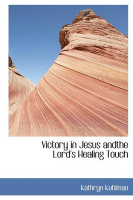 Book cover for Victory in Jesus Andthe Lord's Healing Touch