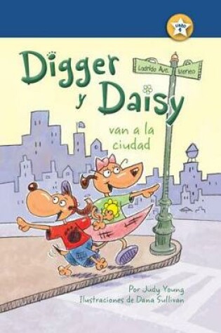 Cover of Digger y Daisy Van a la Ciudad (Digger and Daisy Go to the City)