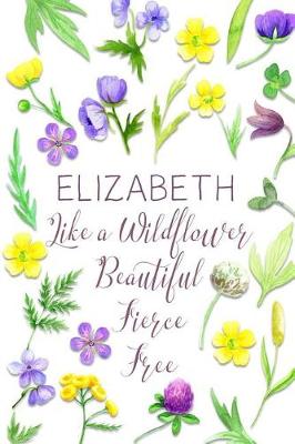 Book cover for Elizabeth Like a Wildflower Beautiful Fierce Free
