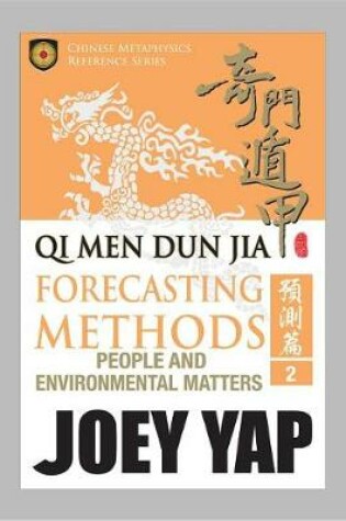 Cover of Qi Men Dun Jia Forecasting Methods - People and Environmental Matters