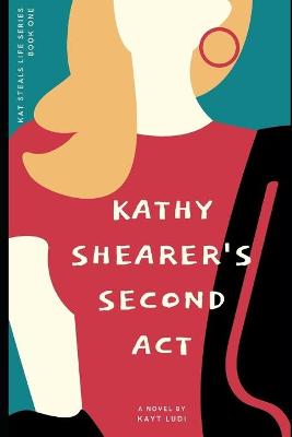 Cover of Kathy Shearer's Second Act