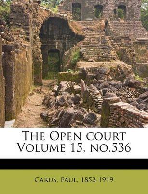 Book cover for The Open Court Volume 15, No.536