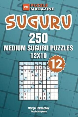 Cover of Suguru - 250 Medium Suguru Puzzles 12x10 (Volume 12)