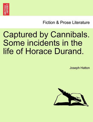 Book cover for Captured by Cannibals. Some Incidents in the Life of Horace Durand.