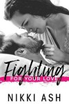 Book cover for Fighting For Your Love