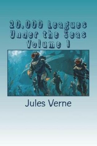 Cover of 20,000 Leagues Under the Seas Volume 1