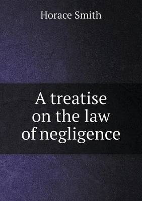 Book cover for A Treatise on the Law of Negligence