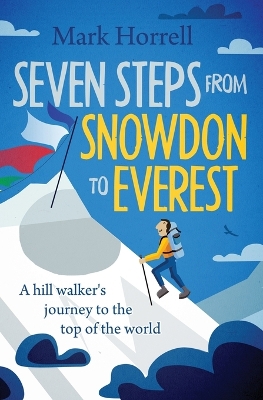 Book cover for Seven Steps from Snowdon to Everest