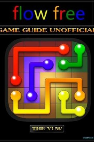 Cover of Flow Free Game Guide Unofficial