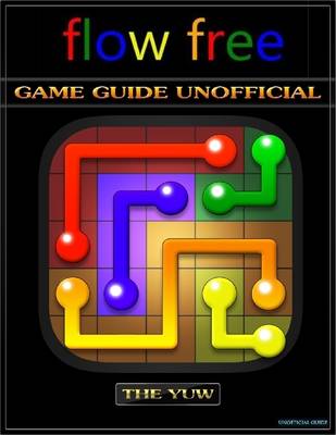 Book cover for Flow Free Game Guide Unofficial