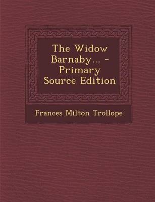 Book cover for The Widow Barnaby... - Primary Source Edition