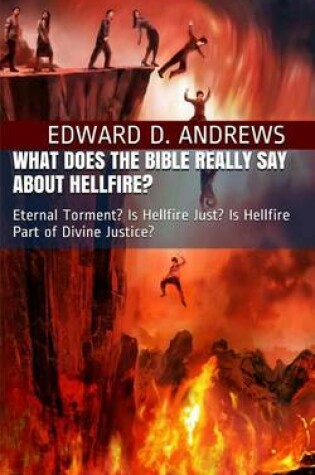 Cover of What Does the Bible Really Say about Hellfire?