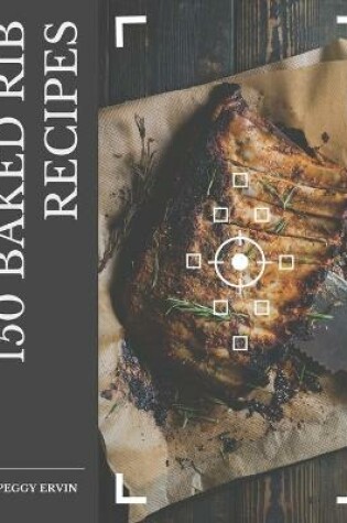 Cover of 150 Baked Rib Recipes