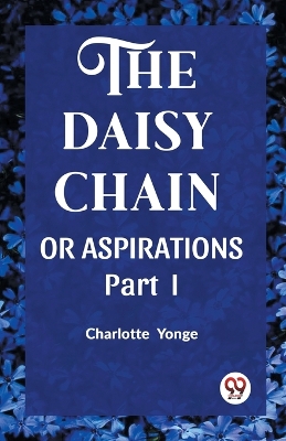 Book cover for THE DAISY CHAINOR ASPIRATIONS Part. I (Edition2023)