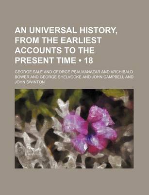 Book cover for An Universal History, from the Earliest Accounts to the Present Time (18)