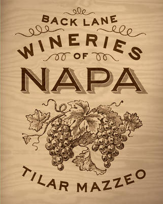 Book cover for The Back Lane Wineries of Napa