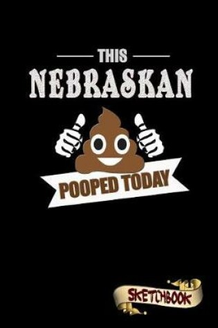 Cover of This Nebraskan Pooped Today