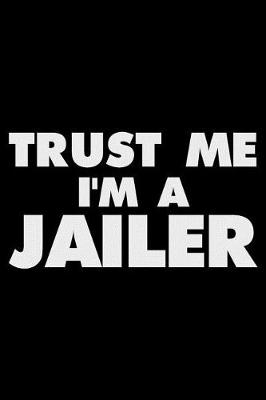 Book cover for Trust Me I'm a Jailer