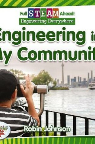 Cover of Full STEAM Ahead!: Engineering in My Community