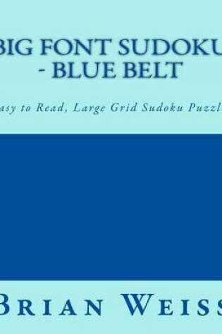 Cover of Big Font Sudoku - Blue Belt
