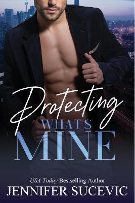 Book cover for Protecting What's Mine