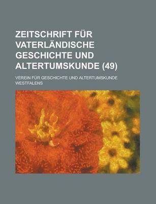 Book cover for Zeitschrift Fur Vaterlandische Geschichte Und Altertumskunde (49 )