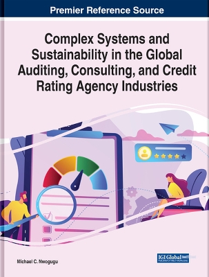 Cover of Complex Systems and Sustainability in the Global Auditing, Consulting, and Credit Rating Agency Industries