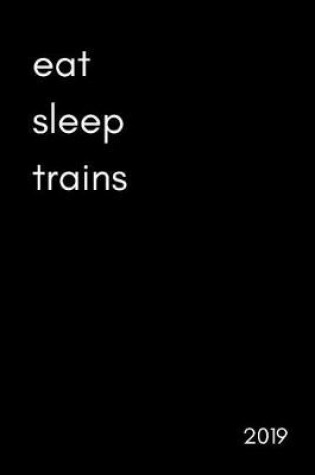 Cover of Eat Sleep Trains 2019