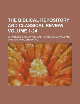 Book cover for The Biblical Repository and Classical Review Volume 1-24