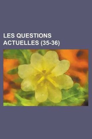 Cover of Les Questions Actuelles (35-36)