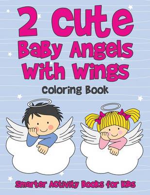 Book cover for 2 Cute Baby Angels with Wings Coloring Book