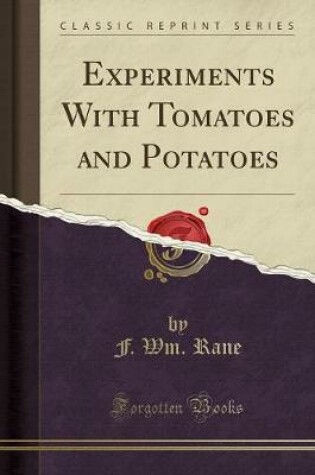 Cover of Experiments with Tomatoes and Potatoes (Classic Reprint)