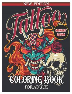 Cover of Tattoo Midnight Edition Coloring Book for Adults