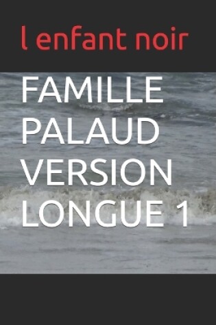 Cover of Famille Palaud Version Longue 1