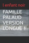 Book cover for Famille Palaud Version Longue 1