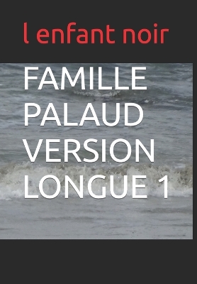 Cover of Famille Palaud Version Longue 1