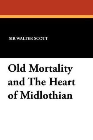 Cover of Old Mortality and the Heart of Midlothian