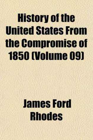 Cover of History of the United States from the Compromise of 1850 (Volume 09)