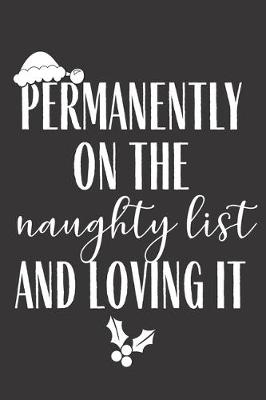 Book cover for Permanently On The Naughty List And Loving It