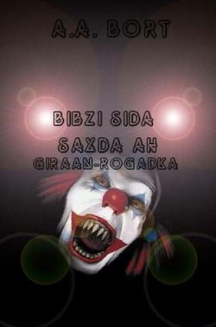 Cover of Bibzi Sida Saxda Ah Giraan-Rogadka