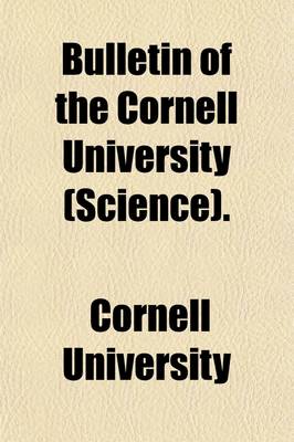 Book cover for Bulletin of the Cornell University (Science). (Volume 1-3)