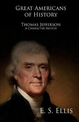 Book cover for Great Americans of History - Thomas Jefferson - A Character Sketch