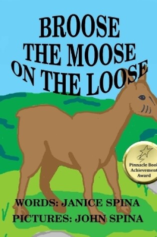 Cover of Broose the Moose on the Loose