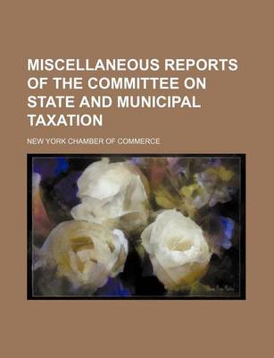 Book cover for Miscellaneous Reports of the Committee on State and Municipal Taxation