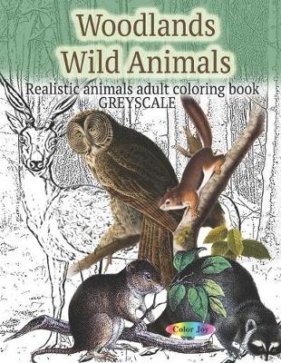 Book cover for Woodlands wild animals Realistic animals adult coloring book