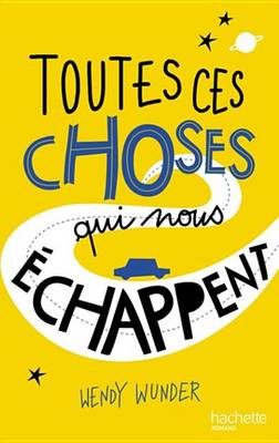 Book cover for Toutes Ces Choses Qui Nous Echappent