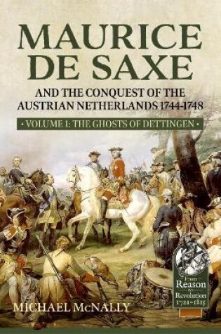 Cover of Maurice De Saxe and the Conquest of the Austrian Netherlands 1744-1748