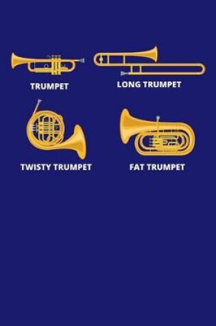 Cover of Trumpet Long Trumpet Twisty Trumpet Fat Trumpet