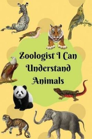 Cover of Zoologist I Can Understand Animals