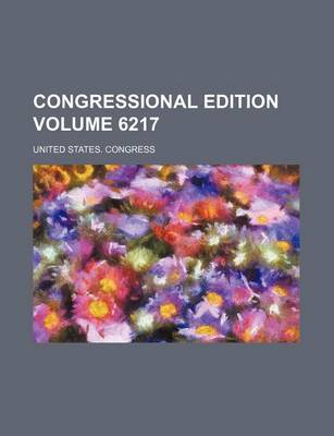 Book cover for Congressional Edition Volume 6217